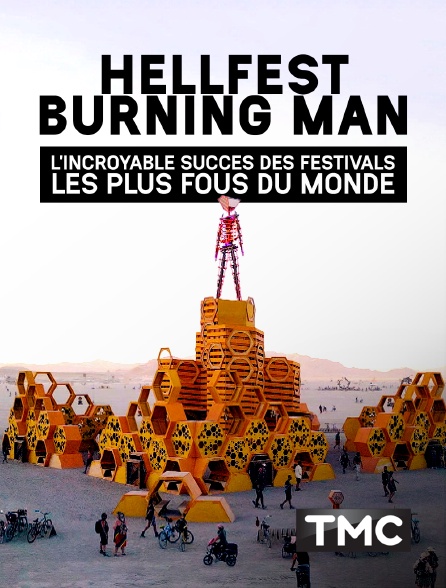 TMC - Hellfest et Burning Man : l'incroyable succès des festivals les plus fous du monde