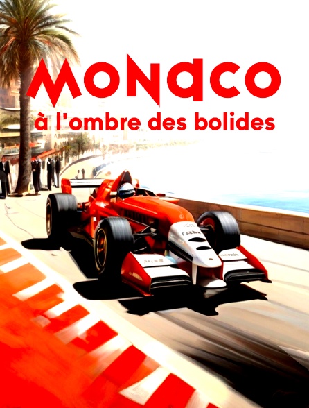 Monaco: à l'ombre des bolides