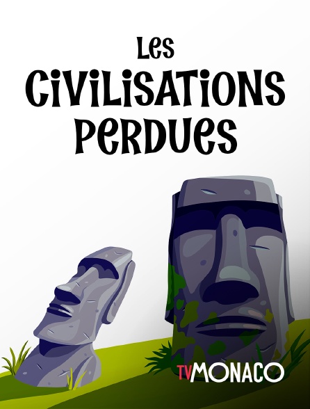 TV Monaco - Les civilisations perdues