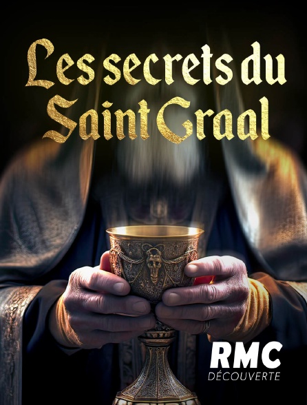 RMC Découverte - Les secrets du Saint-Graal