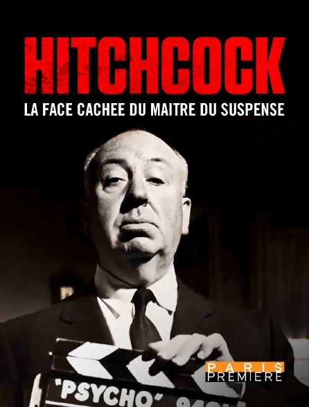 Paris Première - Hitchcock : la face cachée du maître du suspense