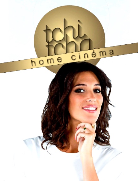Tchi tcha Home Cinéma