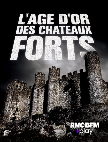 RMC BFM Play - L'âge d'or des châteaux forts