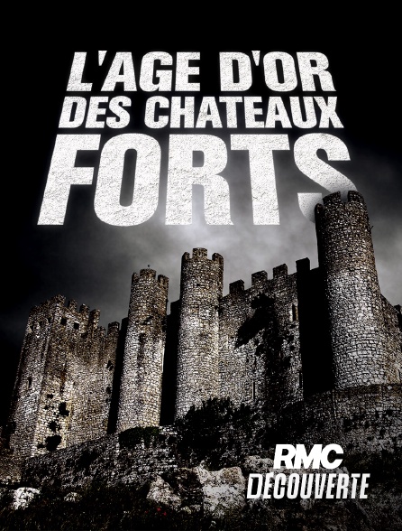 RMC Découverte - L'âge d'or des châteaux forts
