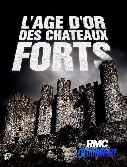 RMC Découverte - L'âge d'or des châteaux forts en replay