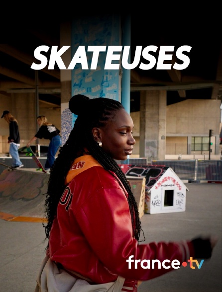 france.tv - Skateuses