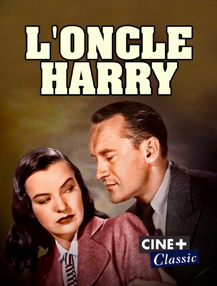 Ciné+ Classic - L'oncle Harry