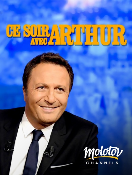 Molotov channels - Ce soir avec Arthur
