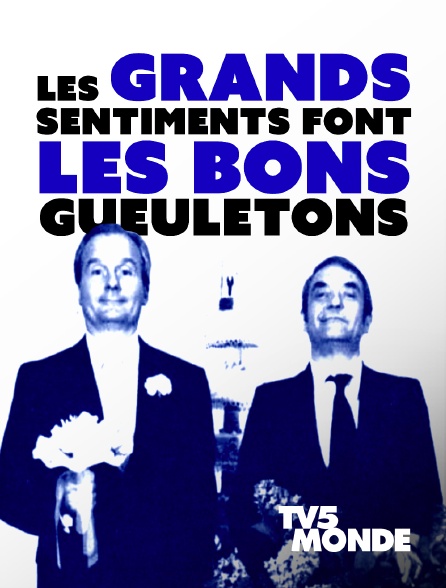 TV5MONDE - Les grands sentiments font les bons gueuletons
