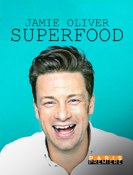 Paris Première - Jamie Oliver Super Food