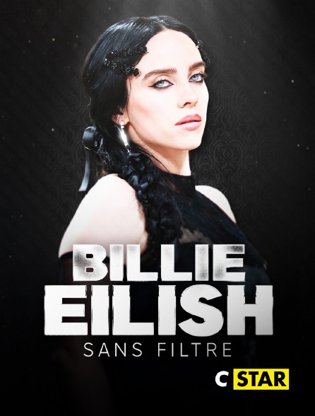 CSTAR - Billie Eilish : Sans filtre