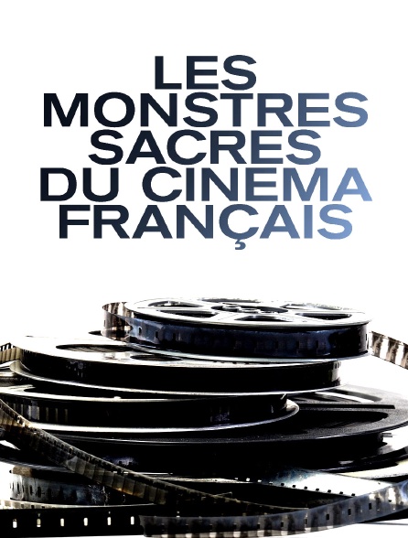 Les monstres sacrés du cinéma français