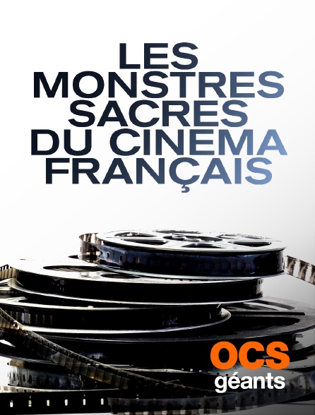 OCS Géants - Les monstres sacrés du cinéma français