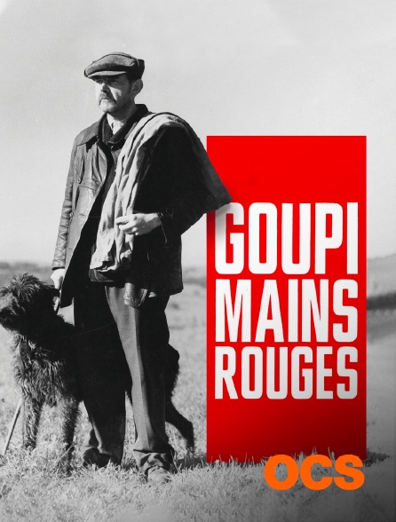 OCS - Goupi Mains Rouges