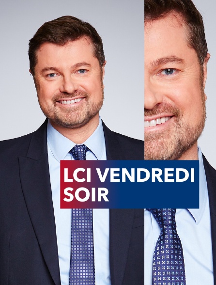 LCI vendredi soir