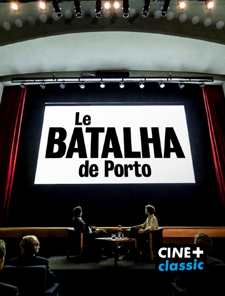 CINE+ Classic - Le Batalha de Porto