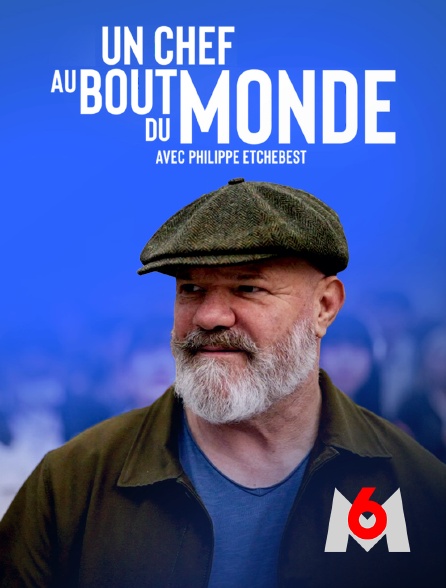 M6 - Un chef au bout du monde avec Philippe Etchebest