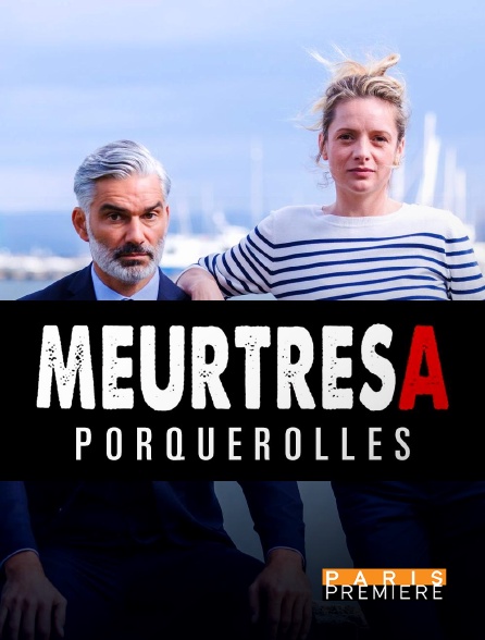 Paris Première - Meurtres à Porquerolles