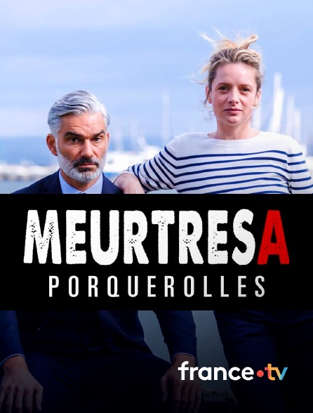 france.tv - Meurtres à Porquerolles