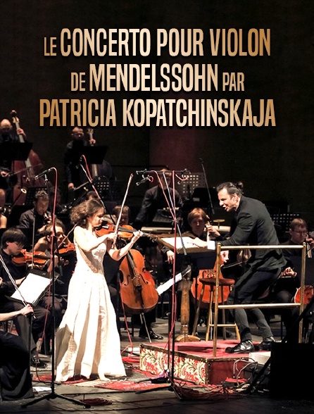 Le «Concerto pour violon» de Mendelssohn / Patricia Kopatchinskaja
