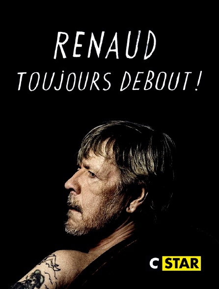 CSTAR - Renaud, toujours debout !