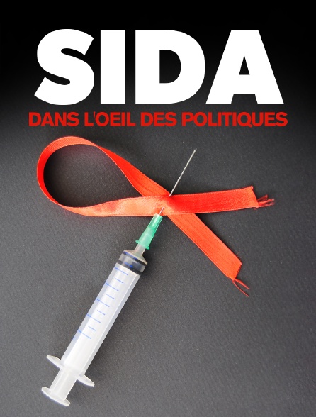 Sida, dans l'oeil des politiques