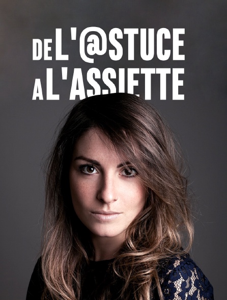 De l'@stuce à l'assiette