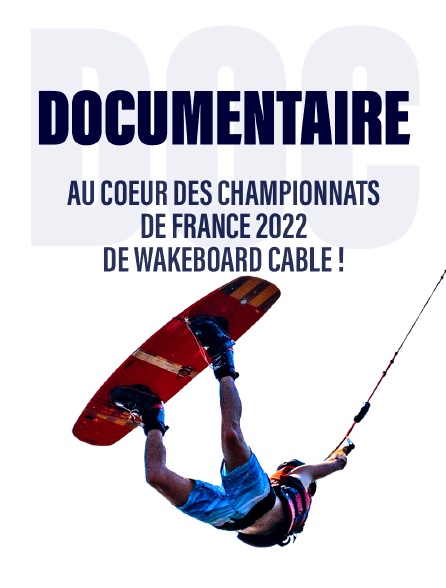 Au coeur des championnats de France 2022 de Wakeboard Câble !