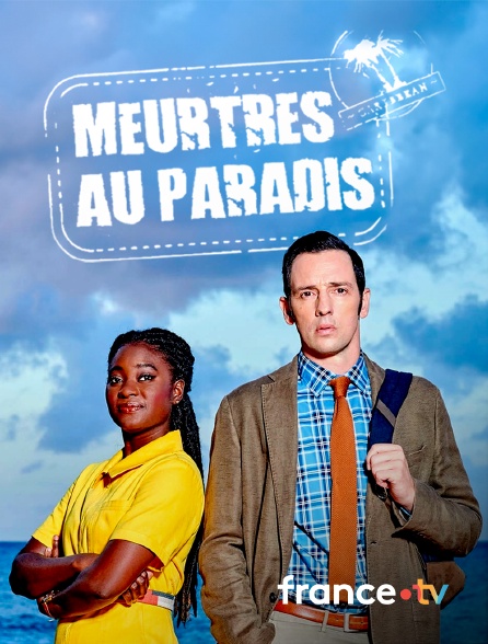 france.tv - Meurtres au paradis en replay