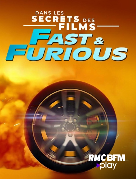 RMC BFM Play - Fast & Furious, dans les secrets des films