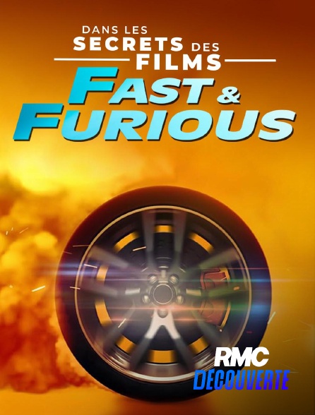 RMC Découverte - Fast & Furious, dans les secrets des films en replay