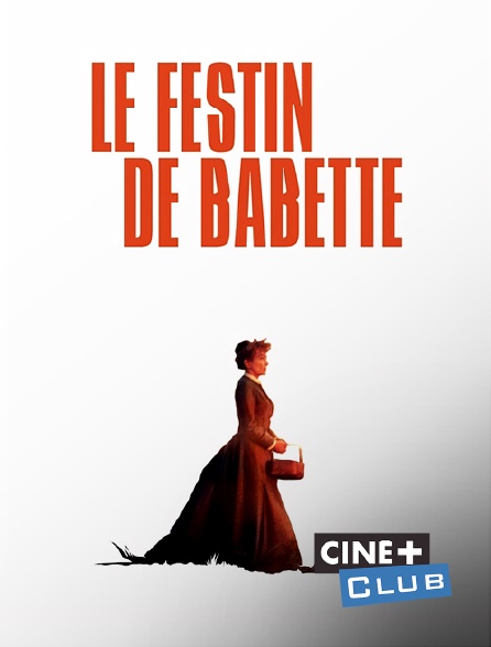 Ciné+ Club - Le festin de Babette