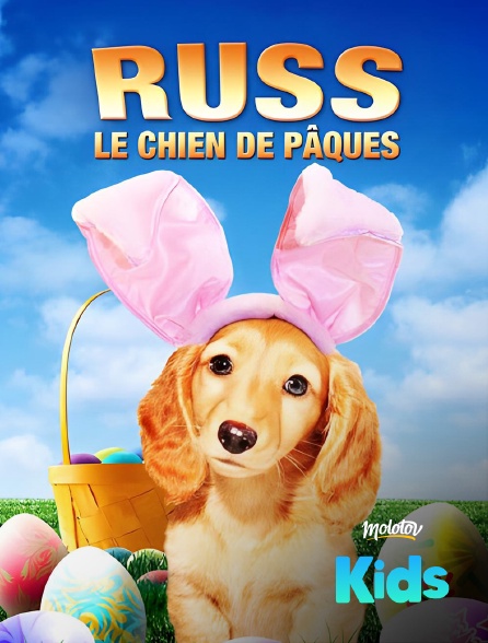 Molotov Channels Kids - Russ, le chien de Pâques