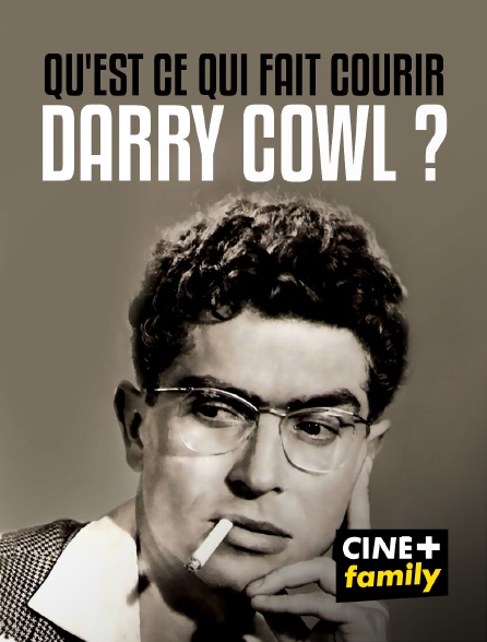 CINE+ Family - Qu'est-ce qui fait courir Darry Cowl ?