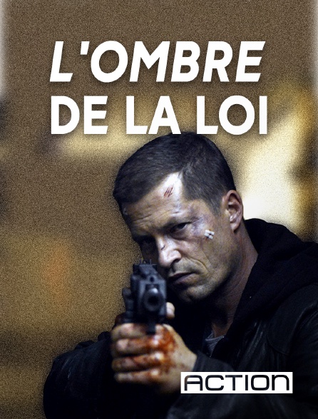 ACTION - L'ombre de la loi