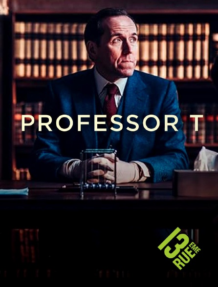 13EME RUE - PROFESSOR T en replay
