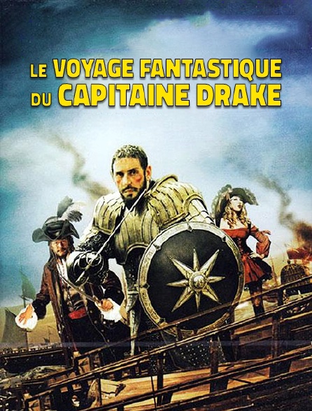 Le voyage fantastique du capitaine Drake