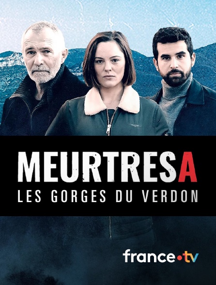 france.tv - Meurtres dans les Gorges du Verdon en replay