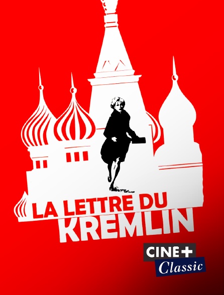 Ciné+ Classic - La lettre du Kremlin