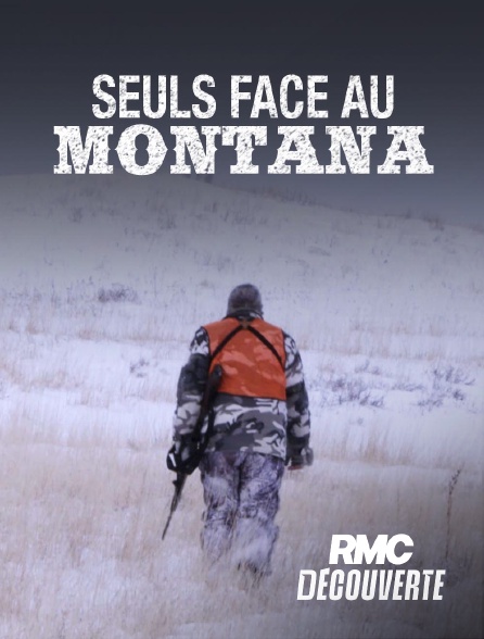 RMC Découverte - Seuls face au Montana