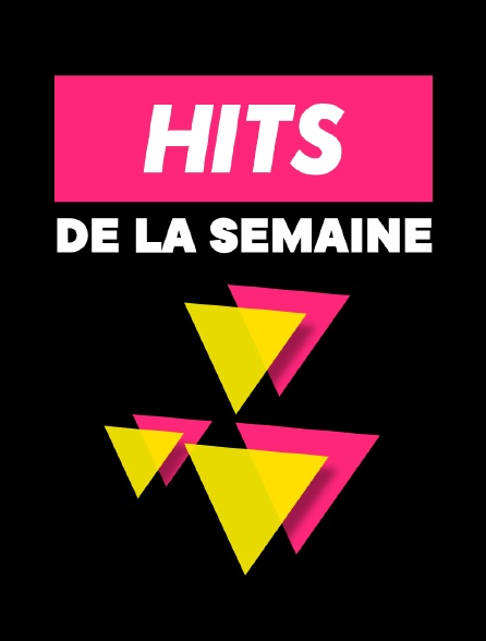 Hits de la semaine