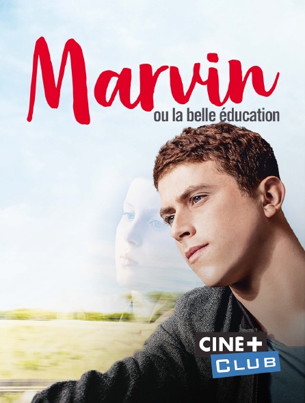 Ciné+ Club - Marvin ou la belle éducation