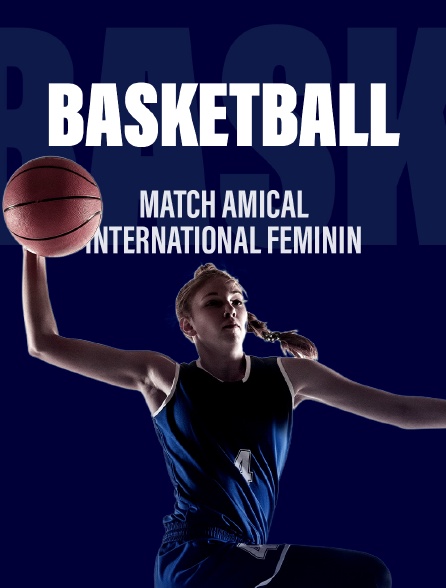 Basket-ball : Match amical international féminin