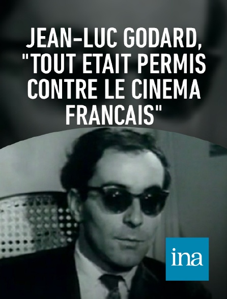 INA - Jean-Luc Godard : tout est permis