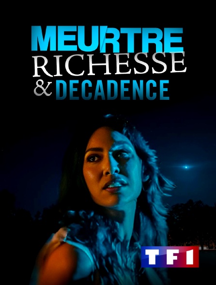 TF1 - Meurtre, richesse et décadence