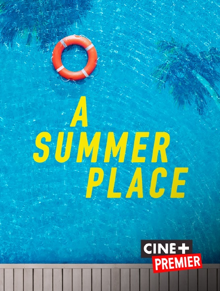 Ciné+ Premier - A Summer Place