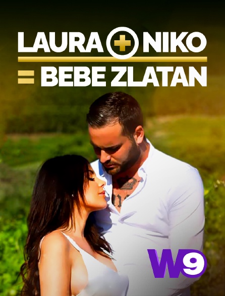 W9 - Laura + Niko = Bébé Zlatan