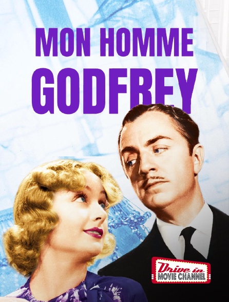 Drive-in Movie Channel - Mon homme Godfrey en replay