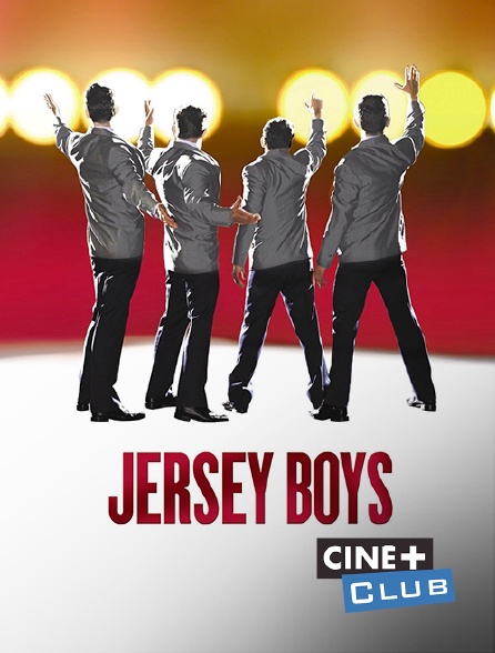 Ciné+ Club - Jersey Boys