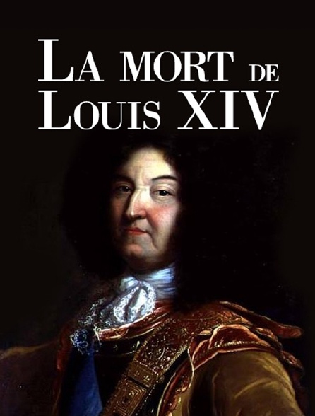 La mort de Louis XIV